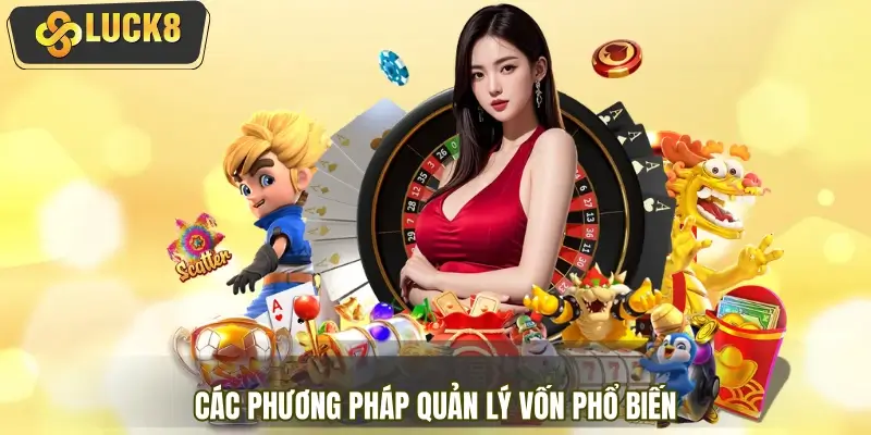 Các phương pháp quản lý vốn phổ biến, hiệu quả nhất