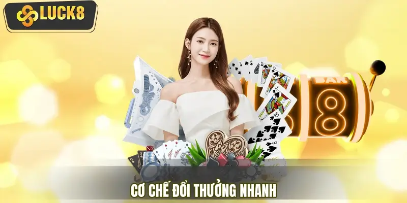 Cơ chế đổi thưởng nhanh trong game bài online 2026 Cơ chế đổi thưởng nhanh trong game bài online 2026