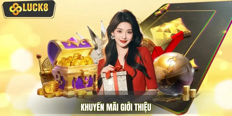 Khuyến Mãi Giới Thiệu 2026 – Mời Bạn Bè, Nhận Thưởng Ngay