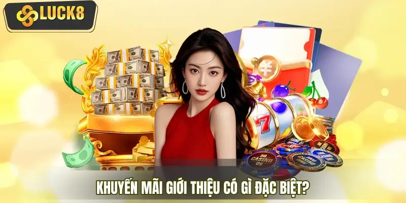 Khuyến mãi giới thiệu có gì đặc biệt? Khuyến mãi giới thiệu có gì đặc biệt?