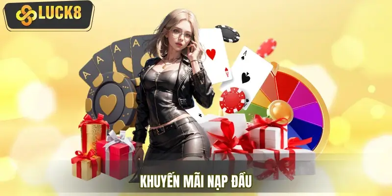 Khuyến Mãi Nạp Đầu 2026 - Thưởng Lớn Cho Thành Viên Mới