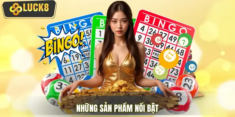 Những sản phẩm nổi bật có tại sảnh cược số Những sản phẩm nổi bật có tại sảnh cược số