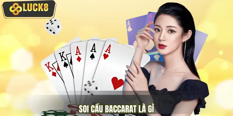 Tìm hiểu nhanh thủ thuật soi cầu Baccarat là gì Tìm hiểu nhanh thủ thuật soi cầu Baccarat là gì