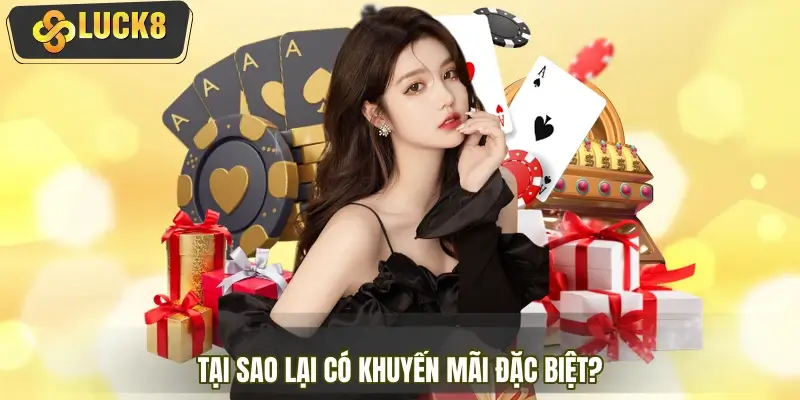 Mục đích nhà cái LUCK8 ra mắt khuyến mãi đặc biệt