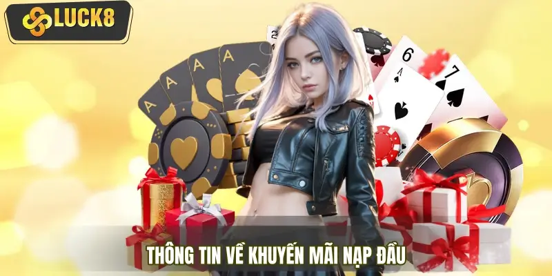Thông tin cần biết về khuyến mãi nạp đầu trang LUCK8 Thông tin cần biết về khuyến mãi nạp đầu trang LUCK8